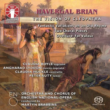 The Vision of Cleopatra / Two Choral Pieces / Concert Overture: For Valour / Fantastic Variations on an Old Rhyme