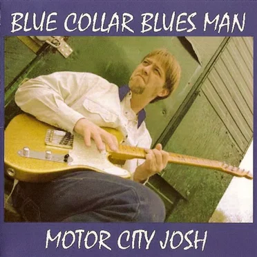 Blue Collar Blues Man by Motor City Josh & The Big 3 - album cover