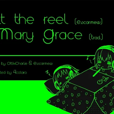 Lilt the reel(Escarmew)/Mary grace(Traditional)