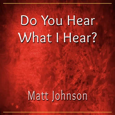 Do You Hear What I Hear? by Matt Johnson - album cover