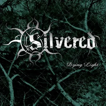 Dying Light by Silvered - album cover