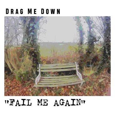 Fail Me Again by Drag Me Down - album cover