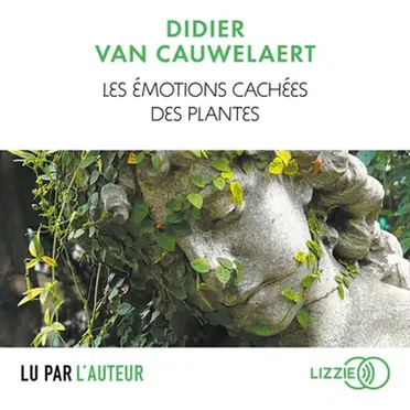 Les émotions cachées des plantes by Didier van Cauwelaert - album cover