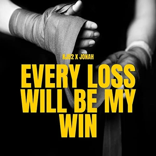 Every Loss Will Be My Win