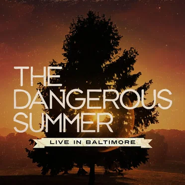 Live In Baltimore by The Dangerous Summer - album cover