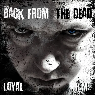 Back From the Dead by Loyal R.M. - album cover