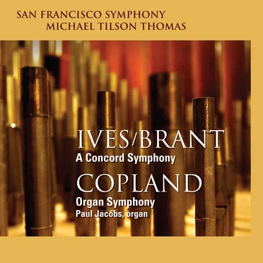Ives/Brant: A Concord Symphony / Copland: Organ Symphony