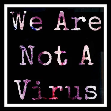 We Are Not a Virus