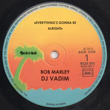 Everything’s Gonna Be Alright (Bob Marley vs. DJ Vadim)