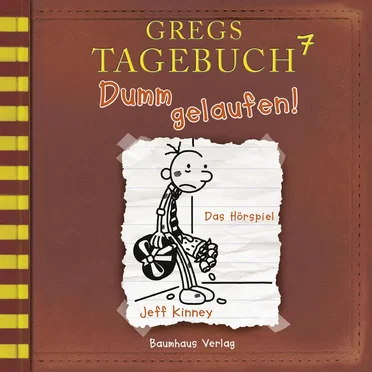 Gregs Tagebuch 7: Dumm gelaufen! by Jeff Kinney - album cover