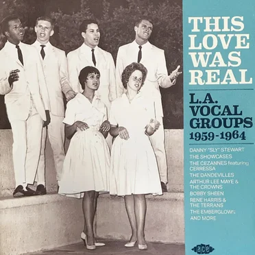 This Love Was Real: L.A. Vocal Groups 1959–1964 by Various Artists - album cover