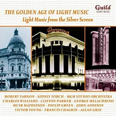 The Golden Age of Light Music: Light Music from the Silver Screen by Various Artists - album cover