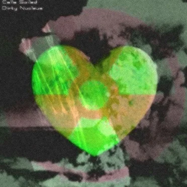 Dirty Nucleus by Calla Soiled - album cover
