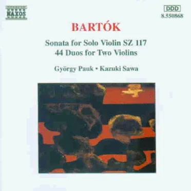 Sonata for Solo Violin, Sz. 117 / 44 Duos for Two Violins