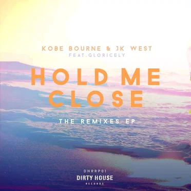 Hold Me Close the Remixes by Kobe Bourne - album cover