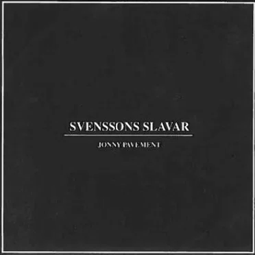 Jonny Pavement by Svenssons Slavar - album cover