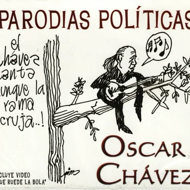 Parodias políticas: El Chávez canta aunque la rama cruja