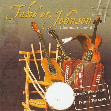 Take 'er, Johnson by Buddy Wasisname and the Other Fellers - album cover