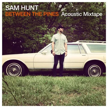 Between the Pines (acoustic mixtape) by Sam Hunt - album cover