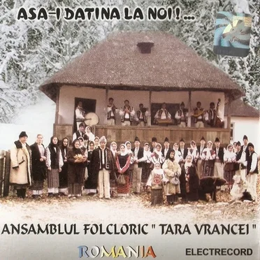 Asa-i Datina La Noi !... by Ansamblul Folcloric Tara Vrancei - album cover