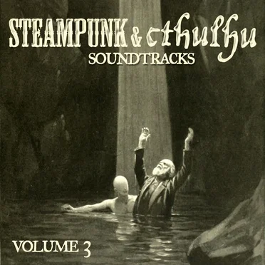 Steampunk & Cthulhu Soundtracks Volume 3