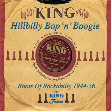 King Hillbilly Bop 'n' Boogie: King/Federal's Roots Of Rockabilly 1944-1956 by Various Artists - album cover