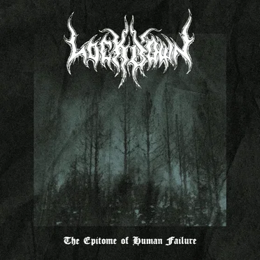 The Epitome of Human Failure by Lockdown - album cover