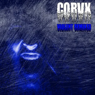 Violent Remixes by CORVX - album cover