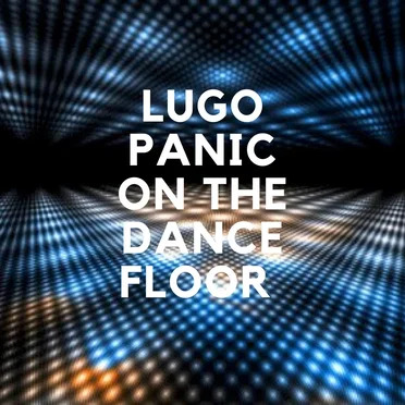 Panic on the Dance Floor by Lugo - album cover
