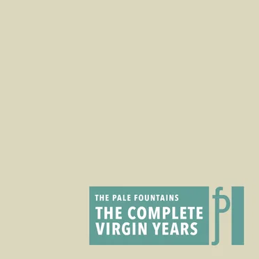 The Complete Virgin Years by The Pale Fountains - album cover