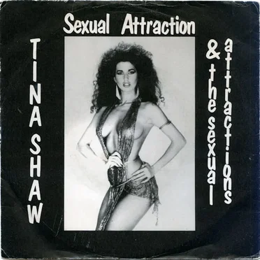 Sexual Attraction by Tina Shaw & The Sexual Attractions - album cover