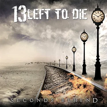 Seconds Behind by 13 Left To Die - album cover