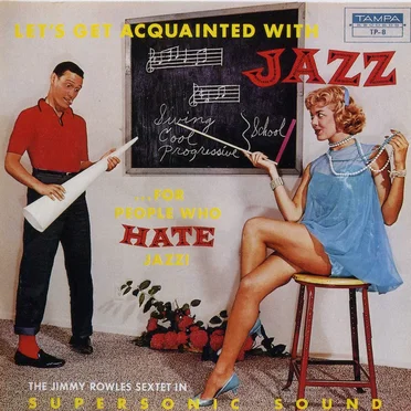 Let's Get Acquainted With Jazz ...For People Who Hate Jazz!