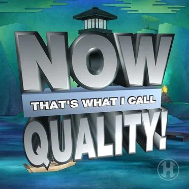 Now That’s What I Call Quality!