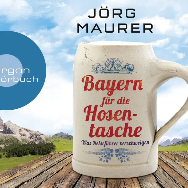 Bayern für die Hosentasche. Was Reiseführer verschweigen
