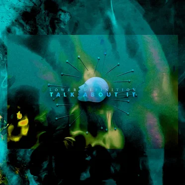Talk About It by Lower Definition - album cover