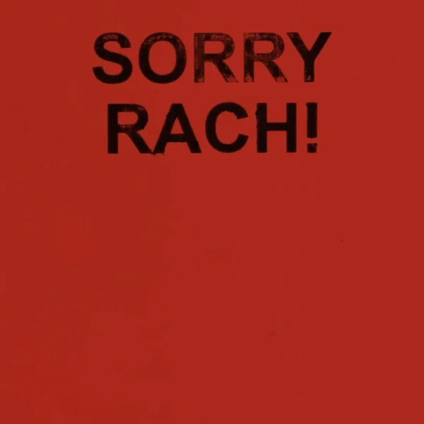 SORRY RACH!