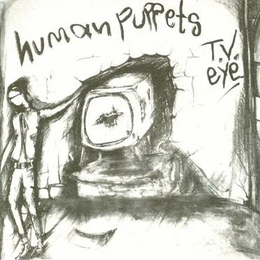 T.V. Eye by Human Puppets - album cover