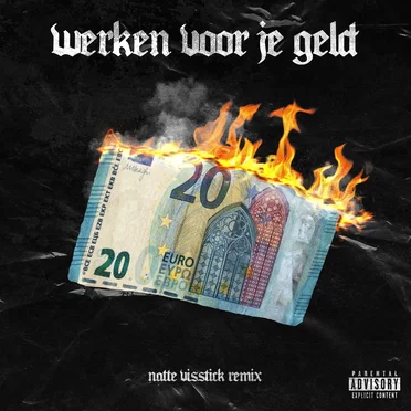 Werken Voor Je Geld (Natte Visstick Remix)