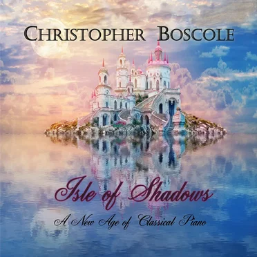 Isle of Shadows: A New Age of Classical Piano