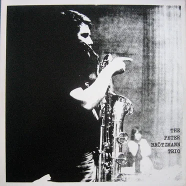 For Adolphe Sax by Peter Brötzmann Trio - album cover