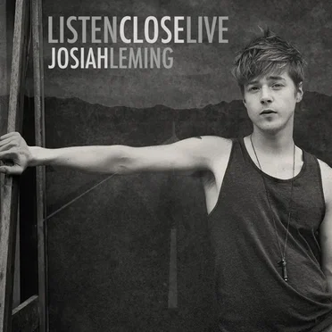 Listen Close Live by Josiah Leming - album cover