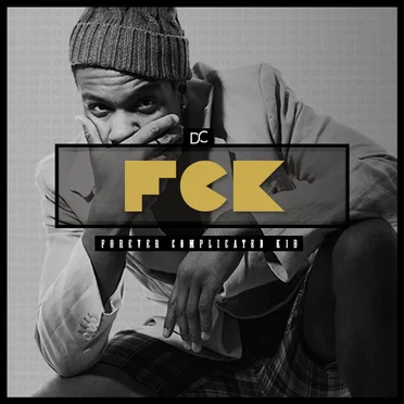 FCK (Forever Complicated Kid)
