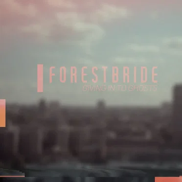 Giving in to Ghosts by FORESTBRIDE - album cover