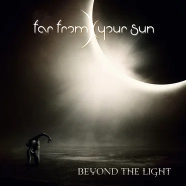 Beyond the Light by Far From Your Sun - album cover