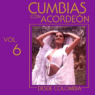 Cumbias con acordeón desde Colombia, vol. 6 by Various Artists - album cover