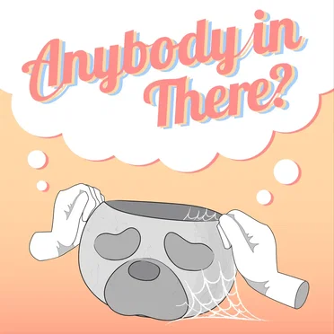 Anybody in There?