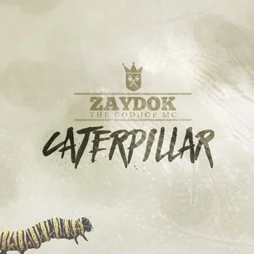 Caterpillar by Zaydok the Godhop MC - album cover