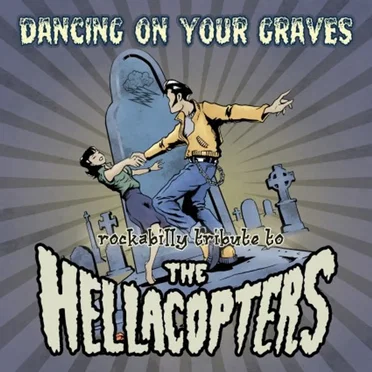 Dancing on Your Graves - A Rockabilly Tribute to The Hellacopters by Various Artists - album cover