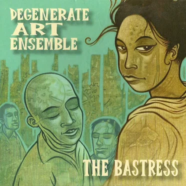 The Bastress by Degenerate Art Ensemble - album cover